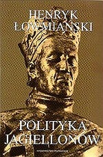 Polityka Jagiellonów - Henryk Łowmiański - ebook