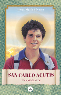 San Carlo Acutis - Jesús María Silveyra - ebook