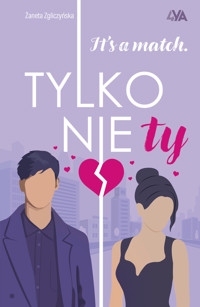 It`s a match. Tylko nie ty - Żaneta Zgliczyńska - książka