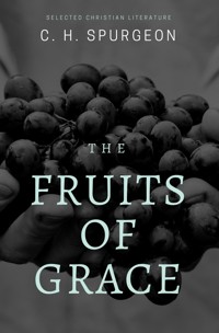 The Fruits of Grace - C. H. Spurgeon - ebook
