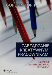 Zarządzanie kreatywnymi pracownikami - Torr Gordon - książka