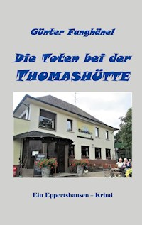 Die Toten bei der Thomashütte - Günter Fanghänel - ebook