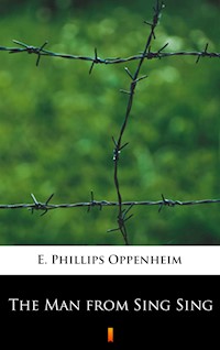 The Man from Sing Sing - E. Phillips Oppenheim - ebook