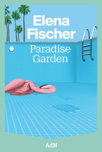 Paradise Garden - Elena Fischer - ebook