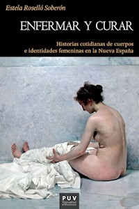 Enfermar y curar - Estela Roselló Soberón - ebook