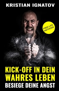 Kick-Off in Dein Wahres Leben - Kristian Ignatov - ebook