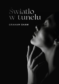 Światło w tunelu - Shaw Graham - ebook