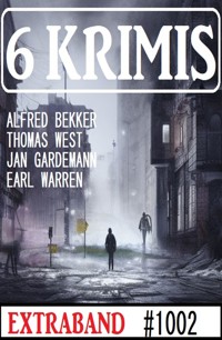 6 Krimis Extraband 1002 - Alfred Bekker - ebook