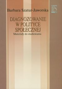Diagnozowanie w polityce społecznej - Szatur-Jaworska Barbara - książka