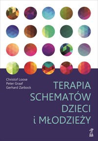 Terapia schematów dzieci i młodzieży - Christof Loose, Peter Graaf, Gerhard Zarbock - książka