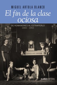 El fin de la clase ociosa - Miguel Artola Blanco - ebook