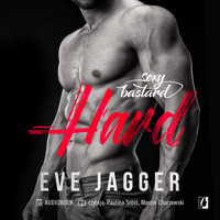 Hard. Sexy bastard. Tom 1 - Eve Jagger - audiobook