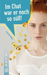 Im Chat war er noch so süß! - Annette Weber - ebook