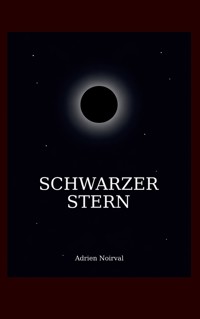 Schwarzer Stern - Adrien Noirval - ebook