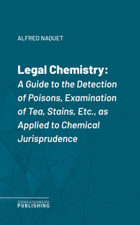 Legal Chemistry - Alfred Naquet - ebook