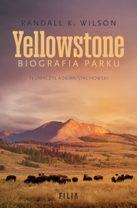 Yellowstone. Biografia parku - Randall K. Wilson - ebook + audiobook + książka