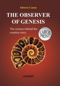18th The Observer Of Genesis. The Science Behind The Creation Story- Large Print - Alberto Canen - ebook