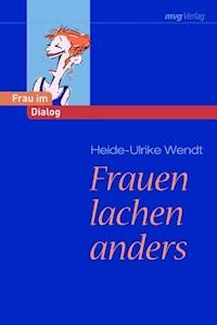 Frauen lachen anders - Heide-Ulrike Wendt - ebook