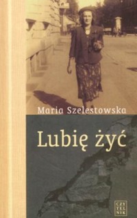 Lubię żyć - Maria Szelestowska - ebook