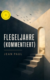 Flegeljahre (Kommentiert) - Jean Paul - ebook