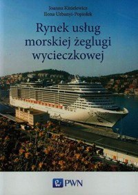 Rynek usług morskiej żeglugi wycieczkowej - Joanna Kizielewicz, Ilona Urbanyi-Popiołek - książka