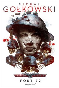 Fort 72. Cykl Stalowe Szczury. Tom 5 - Michał Gołkowski - książka