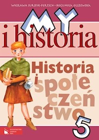My i historia Historia i społeczeństwo 5 Podręcznik - Olszewska Bogumiła, Surdyk-Fertsch Wiesława - książka