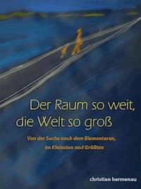 Der Raum so weit, so groß die Welt - Christian Hermenau - ebook