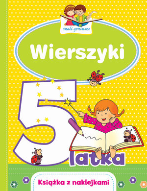 Mali geniusze. Wierszyki 5-latka - Urszula Kozłowska, Elżbieta Lekan, Joanna Myjak (ilustr.) - książka