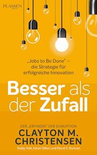 Besser als der Zufall - Clayton M. Christensen - ebook