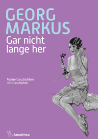 Gar nicht lange her - Georg Markus - ebook