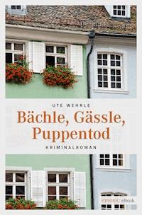 Bächle, Gässle, Puppentod - Ute Wehrle - ebook