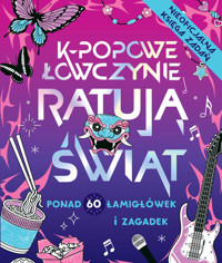 K-popowe łowczynie ratują świat. Ponad 60 zadań i zagadek! - Zumi Starling - książka