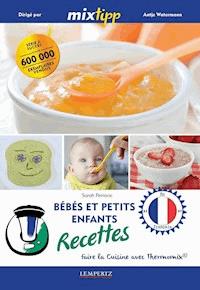 MIXtipp: Bébés et petits enfants Recettes (francais) - Sarah Petrovic - ebook