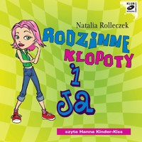 Rodzinne Kłopoty i ja - Natalia Rolleczek - audiobook