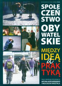 Społeczeństwo obywatelskie Między ideą a praktyką -  - książka