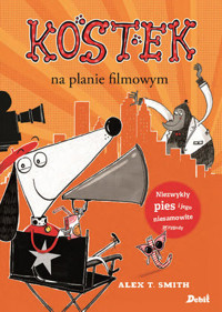 Kostek. Kostek na planie filmowym - Alex T. Smith - książka