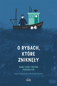 O rybach, które zniknęły - Maria João Freitas, Mariana Rio - ebook