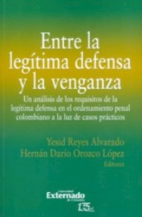 Entre la legítima defensa y la venganza - Yesid Reyes Alvarado - ebook