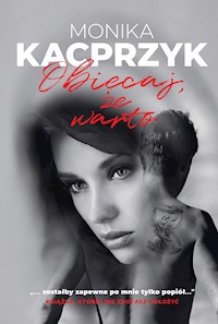 Obiecaj, że warto - Kacprzyk Monika - ebook + książka