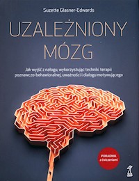 Uzależniony mózg. - Glasner-Edwards Suzette - książka