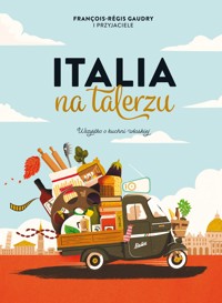 Italia na talerzu - Francois-Regis Gaudry - książka