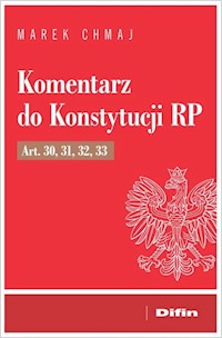 Komentarz do Konstytucji RP Art. 30, 31, 32, 33 - Marek Chmaj - książka