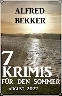 7 Krimis für den Sommer August 2022 - Alfred Bekker - ebook