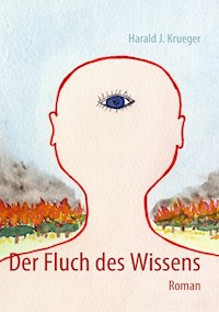 Der Fluch des Wissens - Harald J. Krueger - ebook