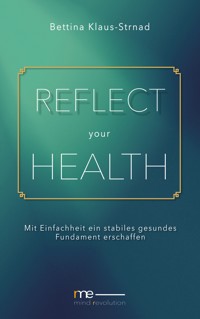 Reflect your health - Bettina Klaus-Strnad - ebook