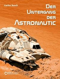 Der Untergang der Astronautic - Carlos Rasch - ebook