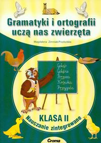 Gramatyki i ortografii uczą nas zwierzęta klasa 2 nauczanie zintegrowane - Zimniak-Przybylska Magdalena - książka