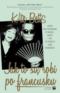 Jak to się robi po francusku - Kate Betts - ebook + audiobook + książka