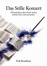 Das Stille Konzert - Erik Brandtner - ebook